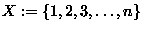 $X := \{1,2,3,\dots,n\}$